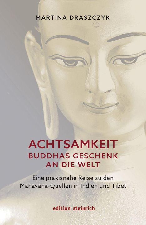 Text: "Martina Draszczyk, Achtsamkeit Buddhas Geschenk an die Welt, edition steinrich." Hintergrund: Buddha-Statue.