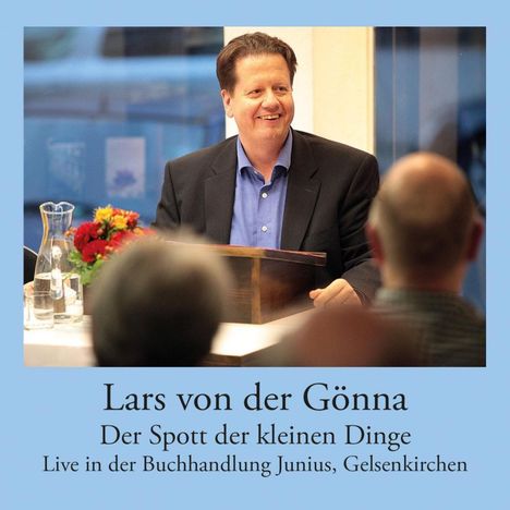 Lars von der Gönna: Der Spott der kleinen Dinge (Hörbuch), CD