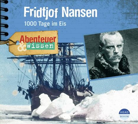 Daniela Wakonigg: Abenteuer &amp; Wissen. Fridtjof Nansen, CD