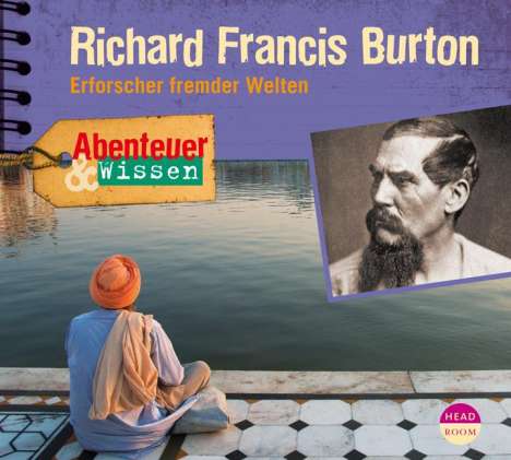 Berit Hempel: Abenteuer &amp; Wissen. Richard Francis Burton, CD