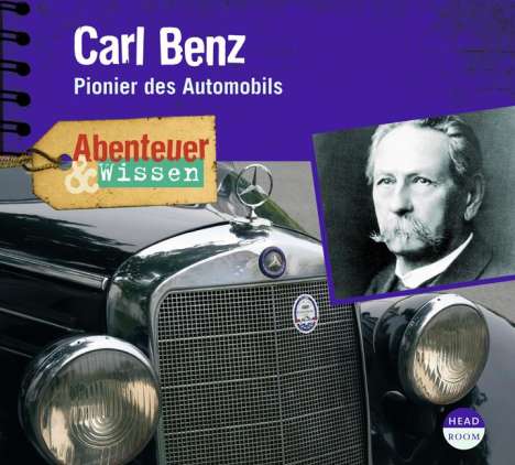 Robert Steudtner: Abenteuer &amp; Wissen. Carl Benz, CD