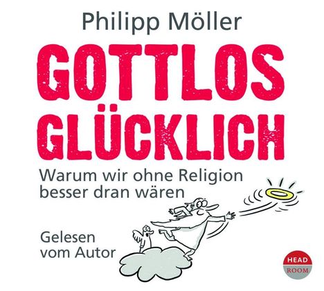 Philpp Möller: Gottlos glücklich, 4 CDs