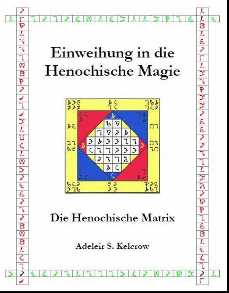 Adeleir Steward Kelcrow: Einweihung in die Henochische Magie, Buch