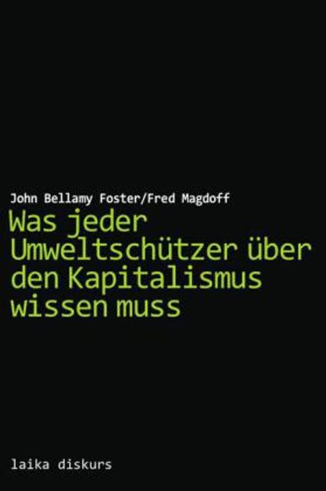 John Bellamy Foster: Bellamy Foster, J: Was jeder Umweltschützer / Kapitalismus, Buch