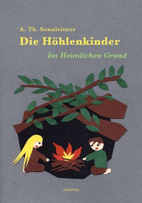 A. Th. Sonnleitner: Die Höhlenkinder - Im Heimlichen Grund, Buch