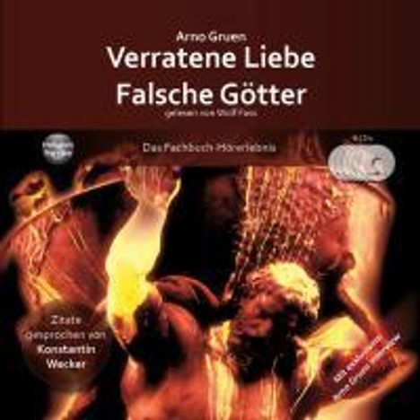 Arno Gruen: Verratene Liebe - Falsche Götter, CD