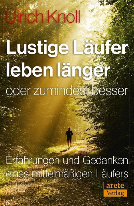 Ulrich Knoll: Lustige Läufer leben länger - oder zumindest besser, Buch