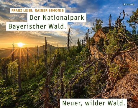 Franz Leibl: Der Nationalpark Bayerischer Wald, Buch