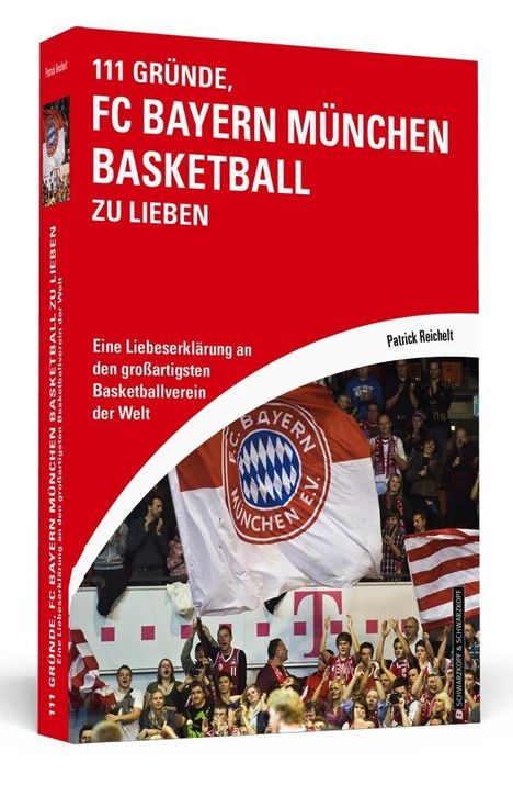 Patrick Reichelt: Reichelt, P: 111 Gründe, FC Bayern München Basketball zu lie, Buch
