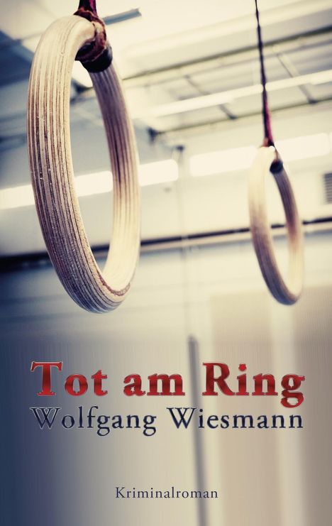 Wolfgang Wiesmann: Wiesmann, W: Tot am Ring, Buch
