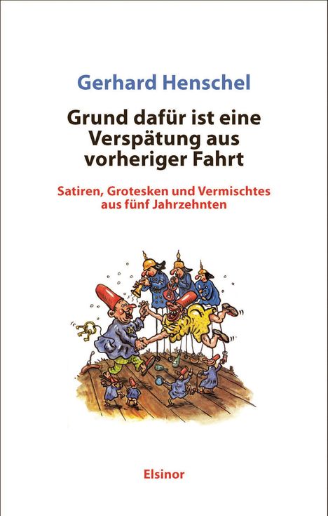 Gerhard Henschel: Grund dafür ist eine Verspätung aus vorheriger Fahrt, Buch