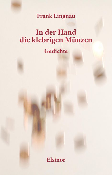 Frank Lingnau: In der Hand die klebrigen Münzen, Buch