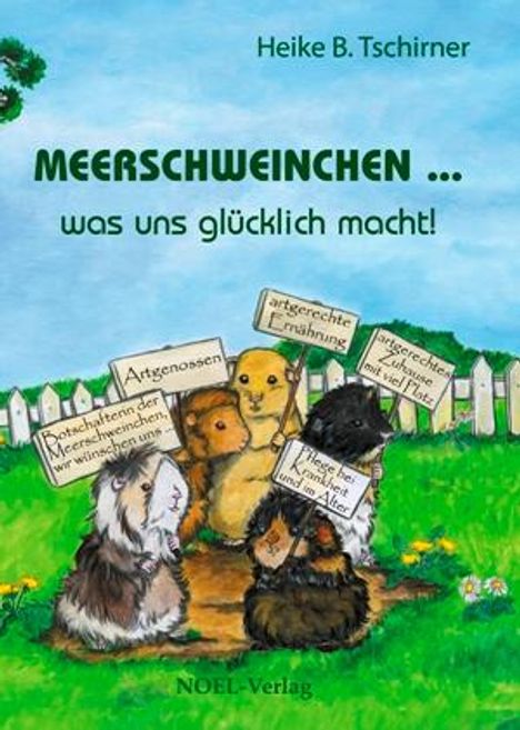 Heike B. Tschirner: Meerschweinchen was uns glücklich macht!, Buch