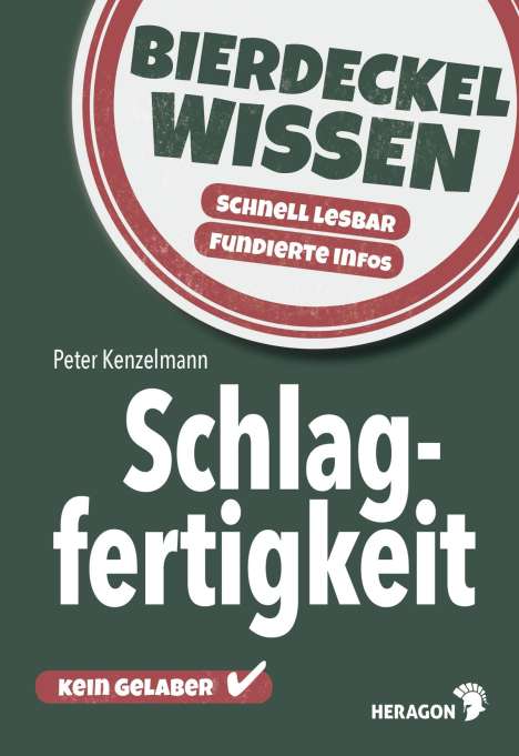 Peter Kenzelmann: Kenzelmann, P: Bierdeckelwissen Schlagfertigkeit, Buch