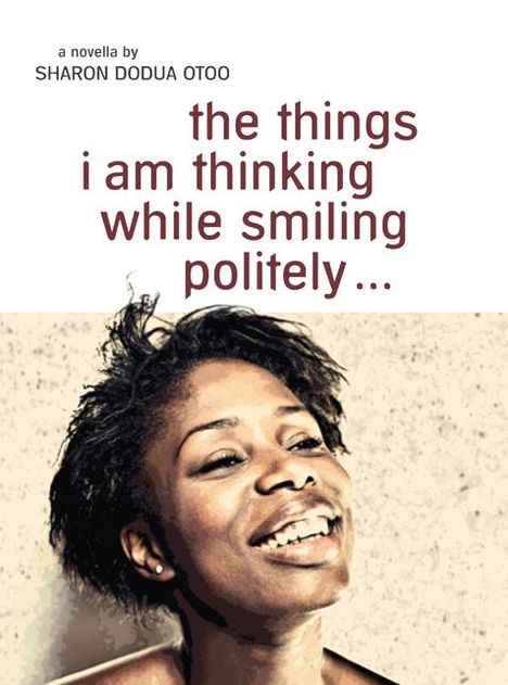 Sharon Dodua Otoo: the things i am thinking while smiling politely, Buch