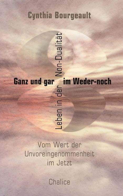 Cynthia Bourgeault: Ganz und gar im Weder-noch, Buch