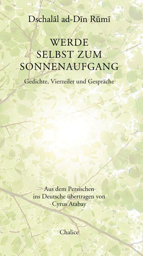 Titel: WERDE SELBST ZUM SONNENAUFGANG. Untertitel: Gedichte, Vierzeiler und Gespräche. Hintergrund: grüne Blätter.