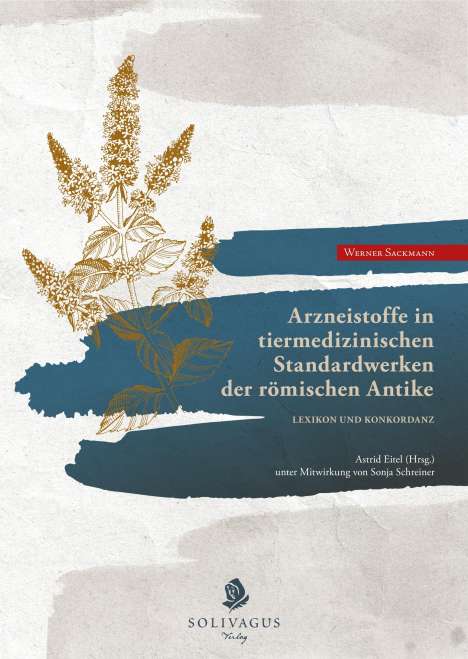 Werner Sackmann: Arzneistoffe in tiermedizinischen Standardwerken der römischen Antike., Buch