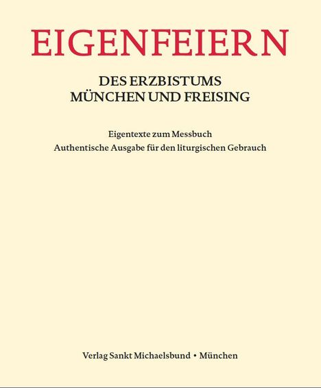 Eigenfeiern des Erzbistums München und Freising. Eigentexte zum Messbuch, Buch