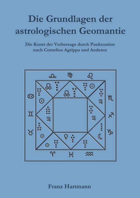 Franz Hartmann: Die Grundlagen der astrologischen Geomantie, Buch