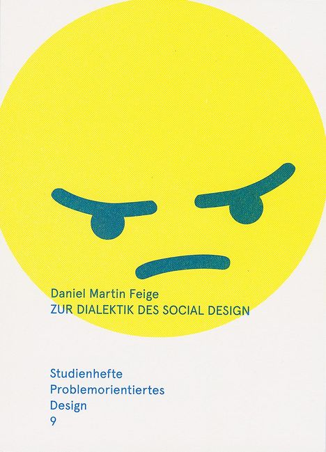 Daniel Martin Feige: Zur Dialektik des Social Design - Ästhetik und Kritik in Kunst und Design, Buch
