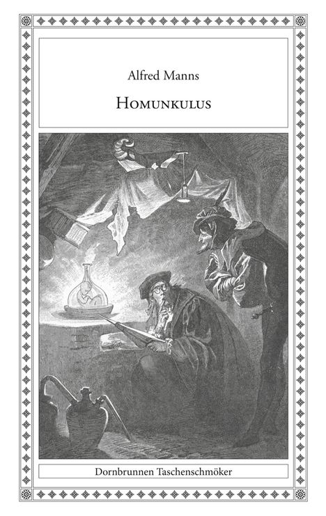 Text: Alfred Manns, Homunkulus, Dornbrunnen Taschenschmöker. Illustration: Ein Alchemist in einer dunklen Werkstatt.