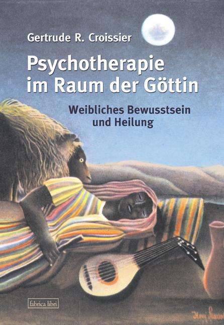 Gertrude R. Croissier: Psychotherapie im Raum der Göttin, Buch