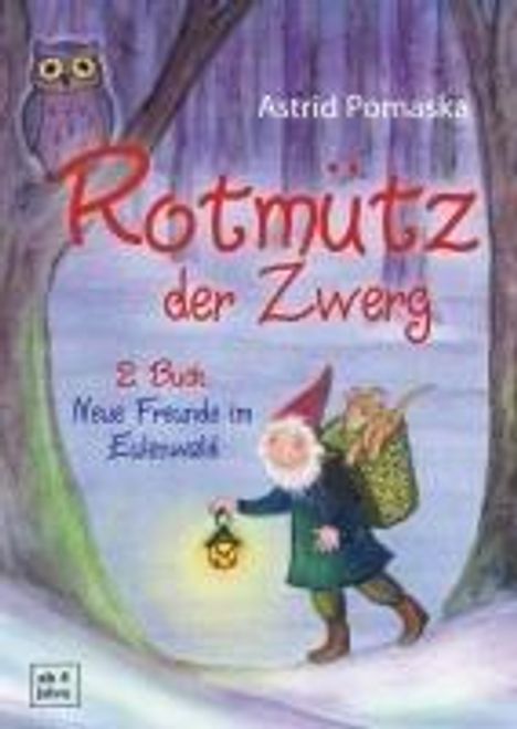 Astrid Pomaska: Rotmütz der Zwerg (Bd. 2): Neue Freunde im Eulenwald, Buch