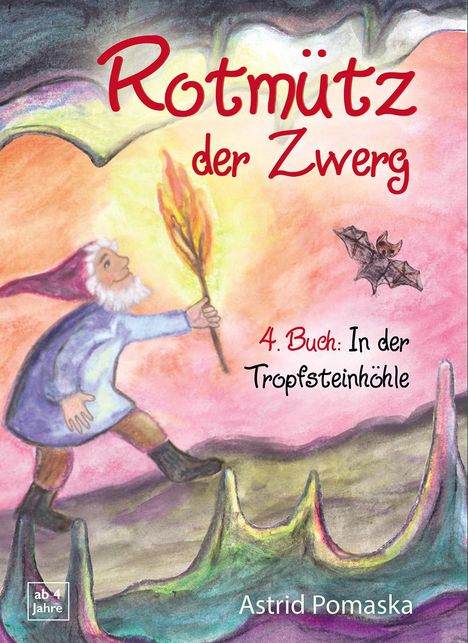 Astrid Pomaska: Rotmütz der Zwerg (Bd. 4): In der Tropfsteinhöhle, Buch