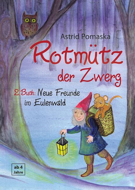 Astrid Pomaska: Rotmütz der Zwerg (Bd. 2): Neue Freunde im Eulenwald, Buch