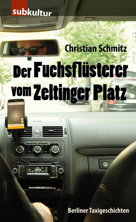 Christian Schmitz: Schmitz, C: Fuchsflüsterer vom Zeltinger Platz, Buch