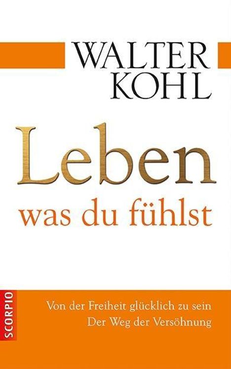 Walter Kohl: Leben, was du fühlst, Buch