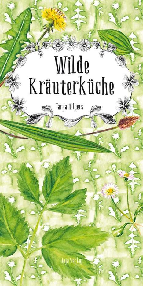Tanja Hilgers: Wilde Kräuterküche, Buch