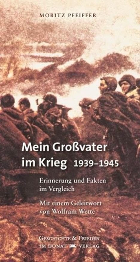 Moritz Pfeiffer: Mein Großvater im Krieg 1939-1945, Buch