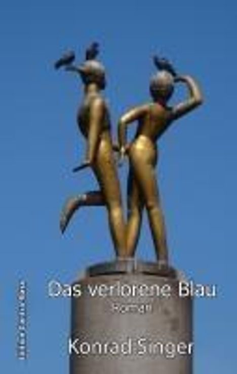 Konrad Singer: Das verlorene Blau, Buch