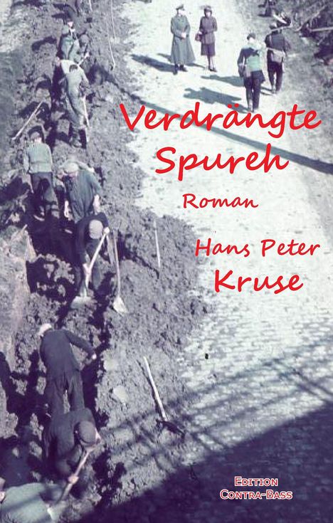 "Verdrängte Spuren, Roman, Hans Peter Kruse." Menschen graben auf einer Baustelle während andere zusehen.