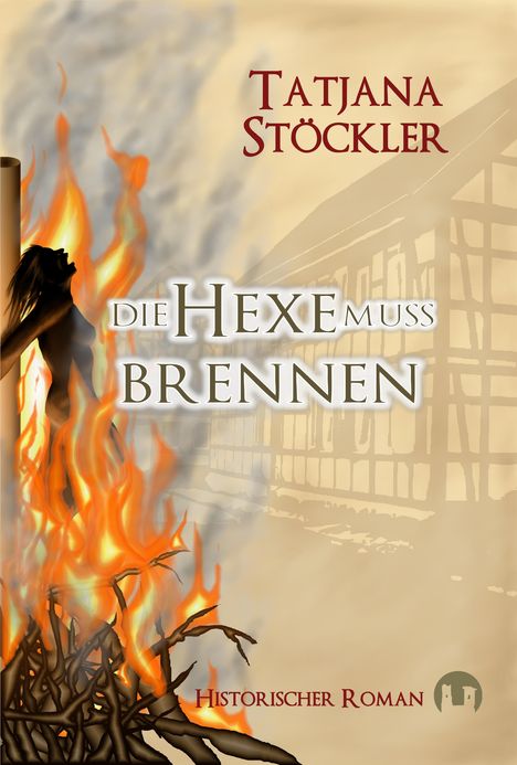 Tatjana Stöckler: Die Hexe muss brennen, Buch