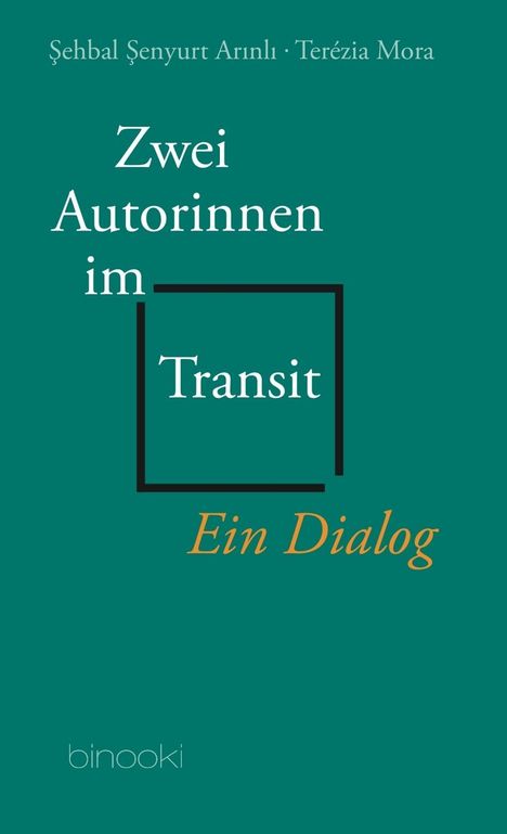 Sehbal Senyurt Arinli: Senyurt Arinli, S: Zwei Autorinnen im Transit, Buch