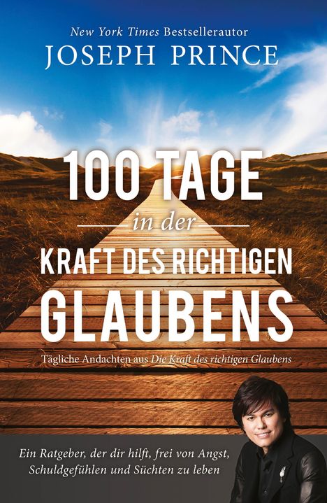 Joseph Prince: 100 Tage in der Kraft des richtigen Glaubens, Buch