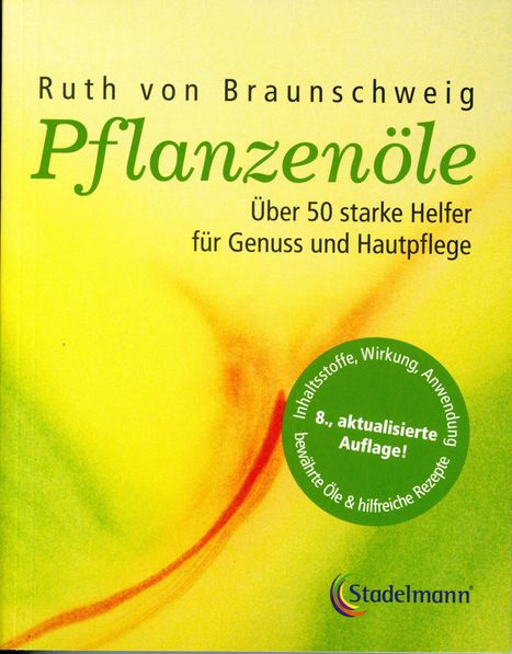 Ruth von Braunschweig: Pflanzenöle - Qualität, Anwendung und Wirkung, Buch