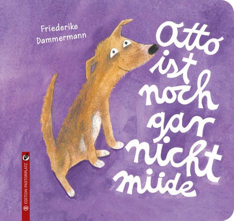 Texte: "Friederike Dammermann", "Otto ist noch gar nicht müde". Illustration: Ein fröhlich blickender Hund auf lila Hintergrund.