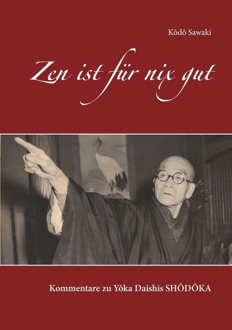 Kôdô Sawaki: Zen ist für nix gut, Buch