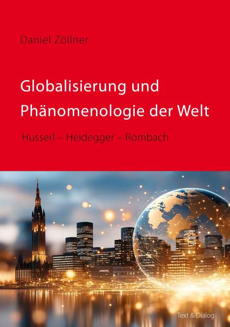 Daniel Zöllner: Globalisierung und Phänomenologie der Welt, Buch