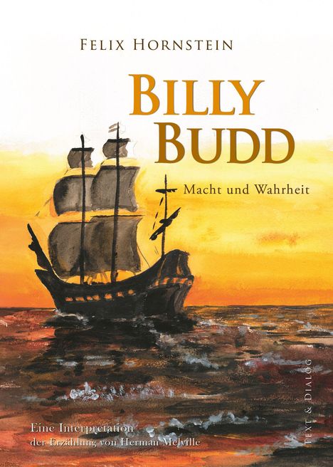 "Billy Budd: Macht und Wahrheit" von Felix Hornstein, Illustration eines Segelschiffs im Sonnenuntergang auf dem Meer.