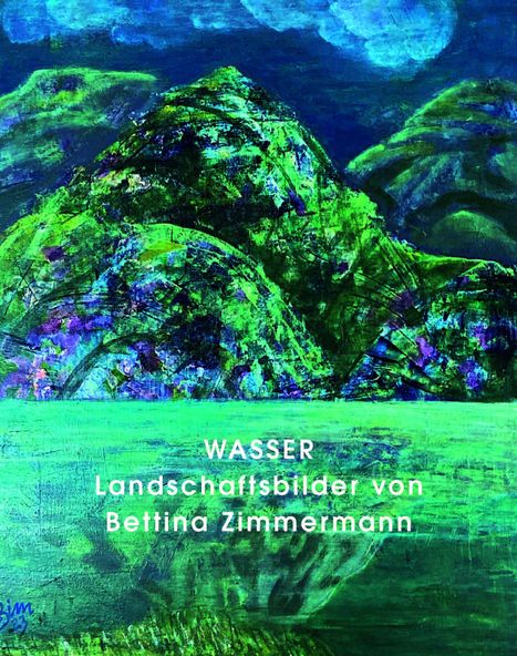 Text: "WASSER Landschaftsbilder von Bettina Zimmermann". Illustration mit grünen Hügeln und blauem Himmel im Hintergrund.