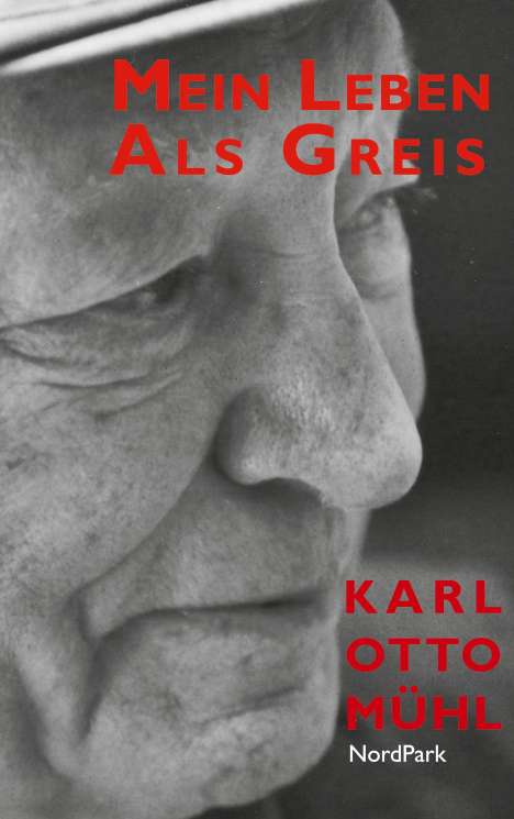 Karl Otto Mühl: Mein Leben als Greis, Buch