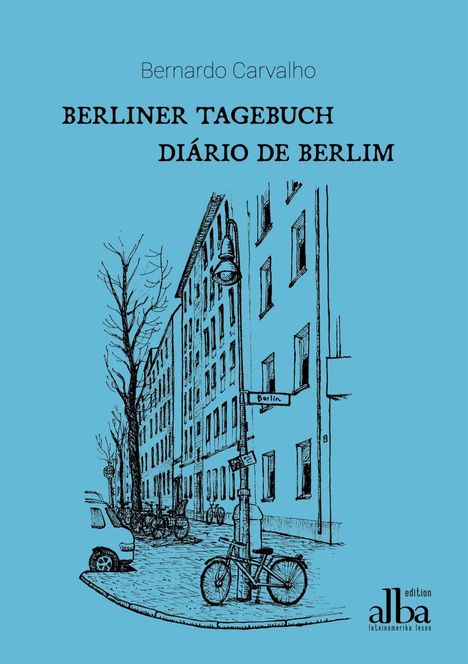 Bernardo Carvalho: Carvalho, B: Berliner Tagebuch - Diário de Berlim, Buch