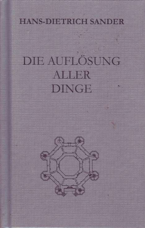 Hans-Dietrich Sander: Sander, H: Auflösung aller Dinge, Buch