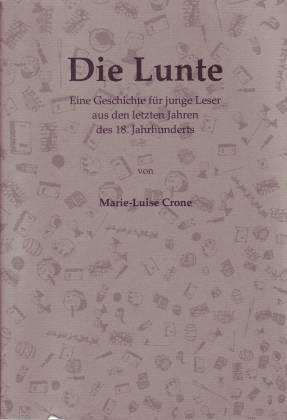 Marie-Luise Crone: Die Lunte, Buch