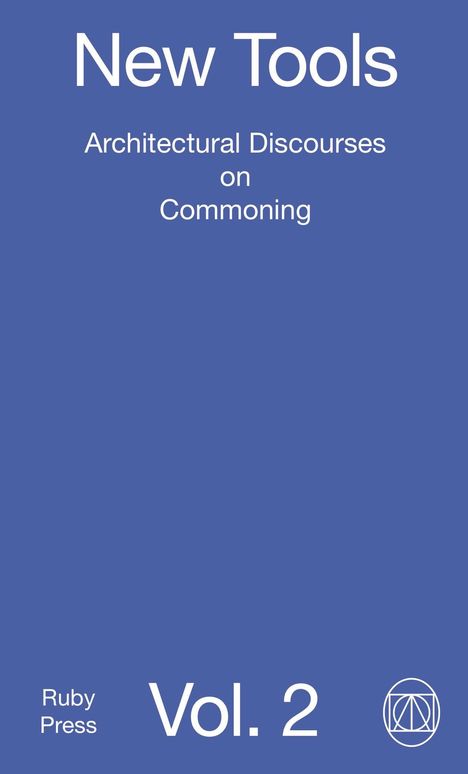 "New Tools: Architectural Discourses on Commoning. Ruby Press, Vol. 2." Blauer Hintergrund, geometrisches Logo.
